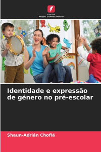 Identidade e expressão de género no pré-escolar