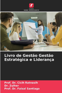 Livro de Gestão Gestão Estratégica e Liderança