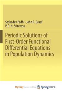 Periodic Solutions of First-Order Functional Differential Equations in Population Dynamics
