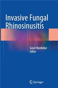 Invasive Fungal Rhinosinusitis