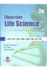 Objective Life Science : MCQs for life Science Examination 2nd (CSIR, DBT, ICAR, ICMR, ASRB, IARI, SET, NET)