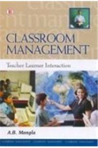 Classroom Management : Teacher Learner Interaction