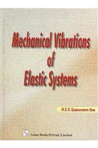 Mechanical Vibrations Of Elastic Systems