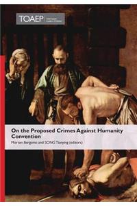 On the Proposed Crimes Against Humanity Convention