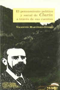 El pensamiento politico y social de Clarin a traves de sus cuentos (Espiral Hispano-Americana) (Spanish Edition)