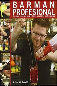 Barman profesional(Una guia completa para obtener resultados profesionales)