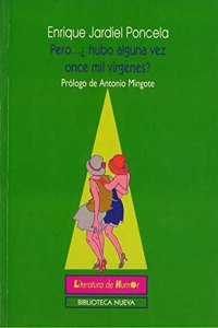 Pero... Hubo Alguna Vez Once Mil Virgenes? (Literatura de Humor)