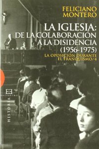 La iglesia: De la colaboracion a la disidencia (1956-1975) / The Church: From Collaboration to Dissidence (1956-1975)