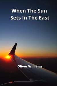 When The Sun Sets In The East