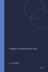 Origins of Osiris and His Cult