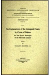 Six Explanations of the Liturgical Feasts by Cyrus of Edessa