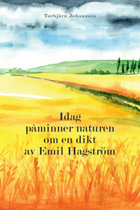 Idag påminner naturen om en dikt av Emil Hagström