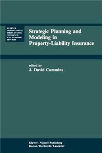 Strategic Planning and Modeling in Property-Liability Insurance