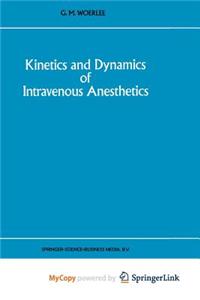 Kinetics and Dynamics of Intravenous Anesthetics