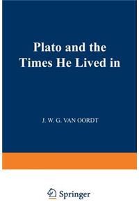 Plato and the Times He Lived in