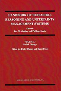 Belief Change (Handbook of Defeasible Reasoning and Uncertainty Management Systems, Volume 3)(Special Indian Edition/ Reprint Year- 2020) [Paperback] Dov M. Gabbay Et.al and Philippe Smets