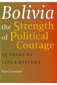 Bolivia -- The Strength of Political Courage