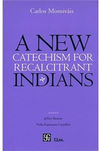 New Catchechism for Recalcitrant Indians