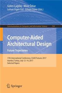 Computer-Aided Architectural Design. Future Trajectories