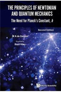 Principles of Newtonian and Quantum Mechanics, The: The Need for Planck's Constant, H (Second Edition)
