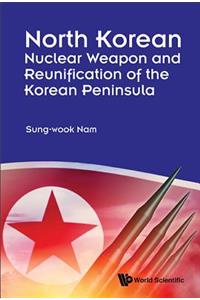 North Korean Nuclear Weapon and Reunification of the Korean Peninsula