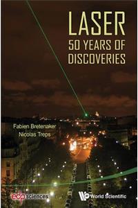 Laser: 50 Years Of Discoveries