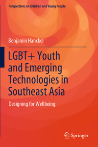 Lgbt+ Youth and Emerging Technologies in Southeast Asia