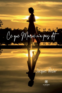 Ce que Marie n'a pas dit