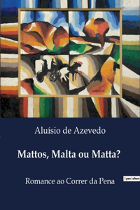 Mattos, Malta ou Matta?