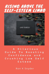 Rising Above the Self-Esteem Limbo