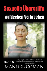 Sexuelle Übergriffe aufdecken Verbrechen Band 5