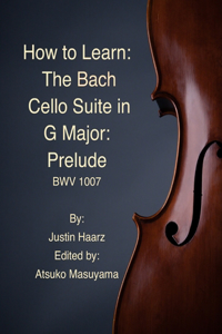 How to Learn the Bach Cello Suite in G Major