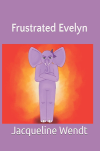 Frustrated Evelyn