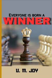 Everyone Is Born a Winner
