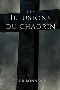 Les Illusions du Chagrin