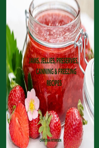 Jams, Jellies, Preserves, Canning & Freezing Recipes