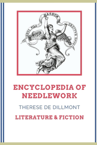 ENCYCLOPEDIA OF NEEDLEWORK (Annotated)