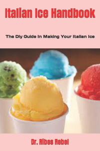 Italian Ice Handbook