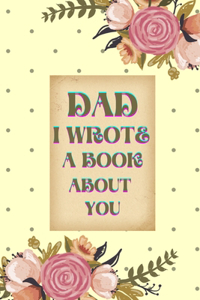 Dad I Wrote A Book About You