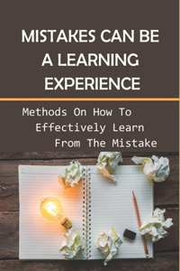 Mistakes Can Be A Learning Experience