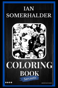 Ian Somerhalder Sarcastic Coloring Book