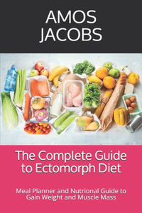 Complete Guide to Ectomorph Diet