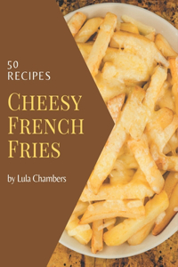 50 Cheesy French Fries Recipes