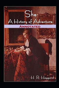 She, A History of Adventure Annotated