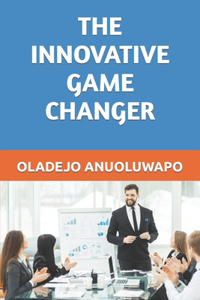Innovative Game Changer
