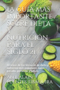 guía más importante sobre dieta y nutrición para el Siglo 21