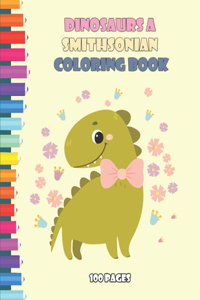 Dinosaurs A Smithsonian Coloring Book 100 pages