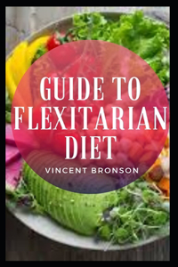 Guide to Flexitarian Diet