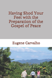 Having Shod Your Feet with the Preparation of the Gospel of Peace