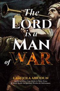 Lord Is A Man of War